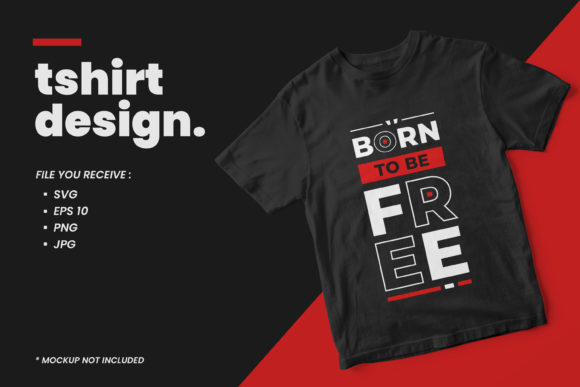 Born to Be Free Quotes T Shirt Design