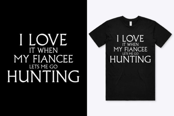 I Love It When My Fiancee T-Shirt Design