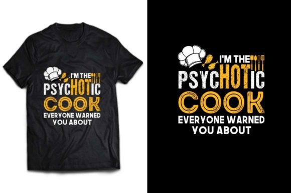 I'm the Psychotic Cooking Lover T-shirt: Graphics & Print Templates