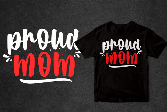 Proud Mom T-Shirt Design Template: Graphics & Print Templates